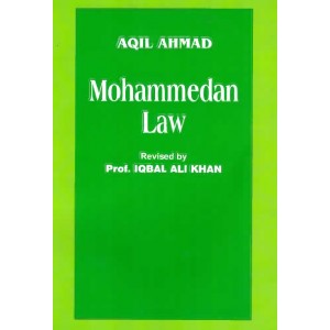 Aqil Ahmad's Mohammedan Law Revised by Prof. Iqbal Ali Khan for Central Law Agency